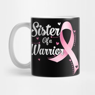 Sister Of A Warrior Breast Cancer Awareness Ribbon Mug